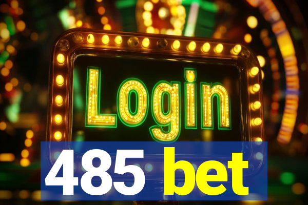 485 bet